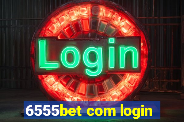 6555bet com login